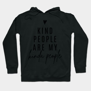 Kind People Are My Kinda People | Black Hoodie